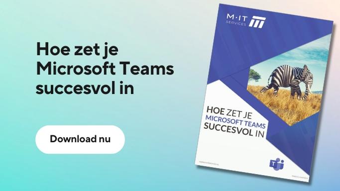 Download gratis e-book: Hoe zet je Microsoft Teams succesvol in